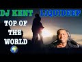 DJ KENT FT LIQUIDEEP TOP OF THE WORLD OFFICIAL MUSIC VIDEO REACTION mp3