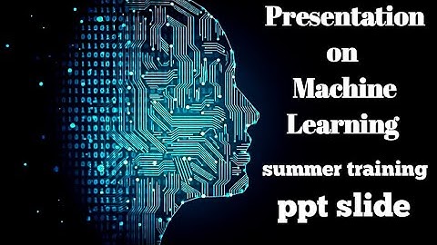 Machine learning  training presentation (ppt)