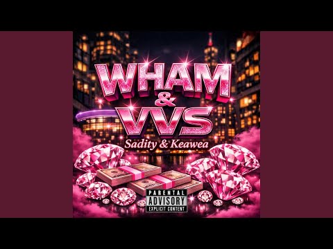 WHAM & VVS (feat. KeaWea)