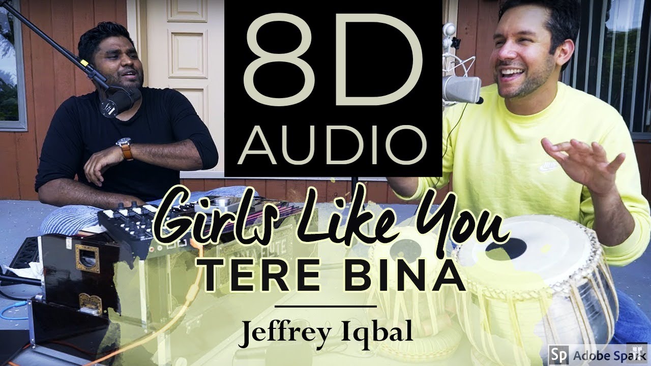 Girls Like You  Tere Bina Cover By Jeffrey Iqbal  Purnash8D Audio  Use Headphones Recommended