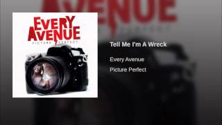 Video thumbnail of "Every Avenue - Tell Me I'm A Wreck"