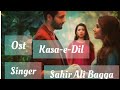 Kasa E Dil Ost Lyrics Geo Drama Ost
