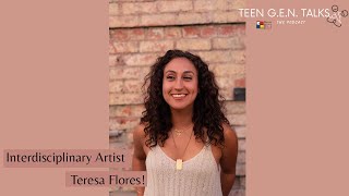 Interdisciplinary Artist Teresa Flores! | TGT Ep.#76