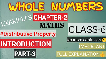 DISTRIBUTIVE PROPERTY  | CH-2 WHOLE NUMBERS | INTRODUCTION PART-3 |CLASS 6 MATHEMATICS| NCERT