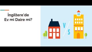 Daire mi, Müstakil Ev mi? İngiltere'de Konut Yatırımı