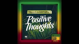 TREESHA x GENTLEMAN • Positive Thoughts