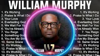 Top W I L L I A M M U R P H Y Gospel Songs 2024 ~ Best Christian Gospel Songs