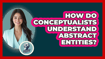 How Do Conceptualists Understand Abstract Entities?