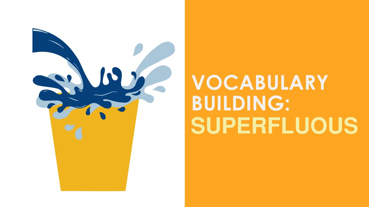 Vocabulary Building SUPERFLUOUS Meaning And Usage YouTube