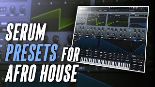 Top 3 Serum Presets for Afro House (Sound Design Tutorial)