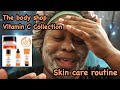 Skin care routine| The Body Shop| vitamin c Collection | first impressions