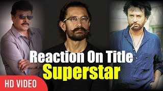 Aamir khan Reaction On Rajinikanth And Chiranjeevi Superstar Title | Viralbollywood