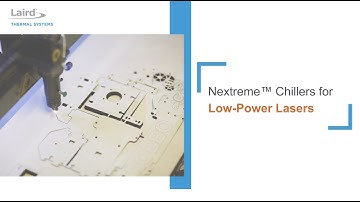 Laird Thermal Systems Nextreme Recirculating Chiller for Low Power Lasers Video