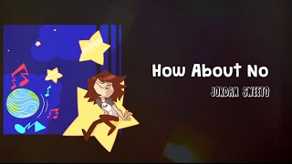 How About No - Jordan Sweeto (OFFICIAL LYRIC VIDEO)