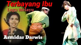 Asmidar Darwis || Terbayang Ibu