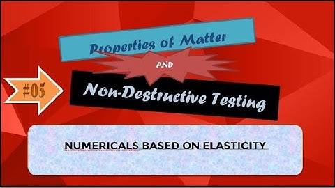 Properties of Matter & Non-Destructive Testing | Numericals based on Elasticity