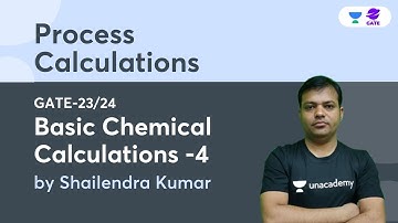 Basic Chemical Calculations -4 | L:9 | Process Calculations | GATE-2023/24 | By Shailendra Kumar
