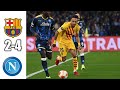 ملخص مباراة برشلونة ونابولي 4-2 | مباراة ناااار 🔥🔥