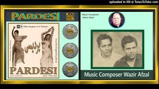 Main-Tay-Mera-Dholan-Mahi - Noor Jehan - Kh-Parviz -  Pardesi 1970 - Vinyl 320Kbps-Ost