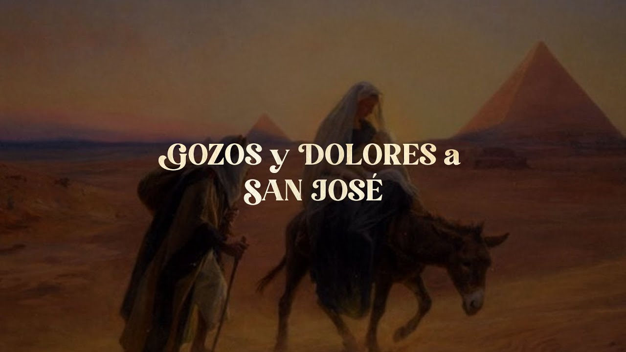 GOZOS Y DOLORES DE SAN JOSÉ - DEVOCIÓN DE LOS 7 DOMINGOS - YouTube