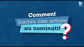 Passez à l’action #8 : comment inscrire mes actions au nominatif ?
