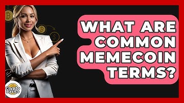 What Are Common Memecoin Terms? - CryptoBasics360.com