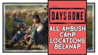 Days Gone All Ambush Camp Locations Belknap Region