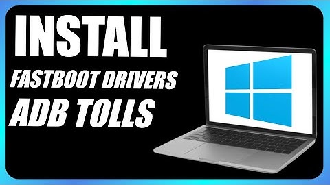 How to Download ADB Tools and Fastboot Drivers on Windows 11 / 10