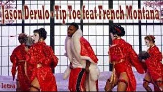 Jason Derulo - Tip Toe feat French Montana