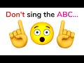 Only 1 wont sing the alphabet