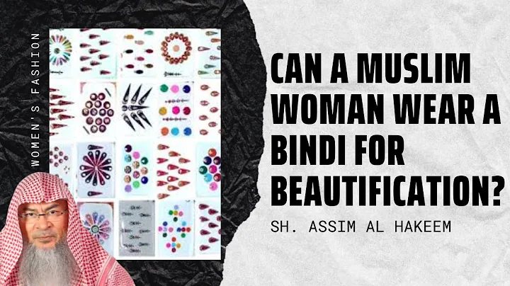Can a Muslim woman wear a bindi for beautification...