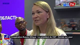CNT - GUINEE : COOPERATION RUSSIE AFRIQUE, DANSA KOUROUMA SUR PIED