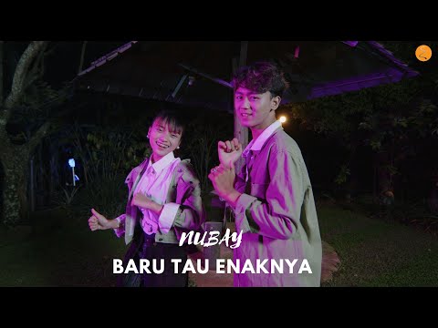 Nubay - Baru Tau Enaknya ( Official Music Video )