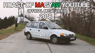 ROAST OF MAGYAR YOUTUBE (OFFICIAL MUSIC VIDEO)