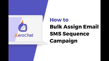 How To Bulk Assign Email SMS Sequence Campaign