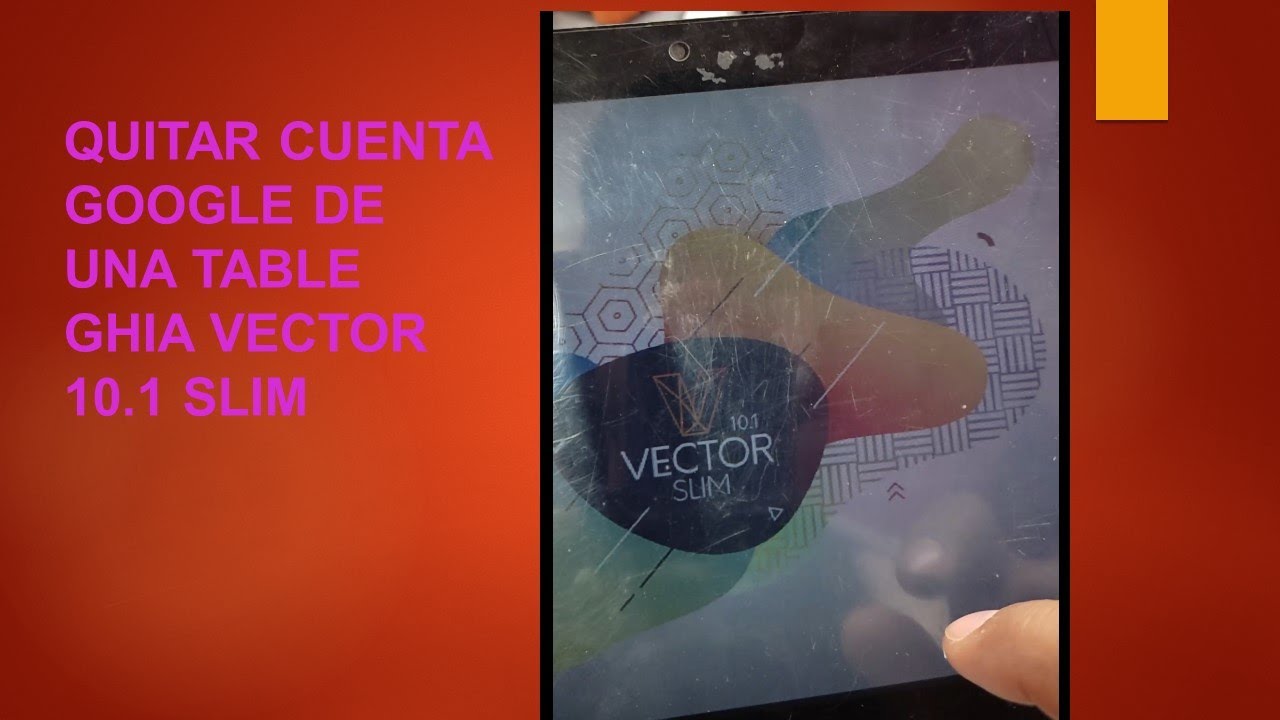 QUITAR CUENTA GOOGLE TABLE GHIA VECTOR 10.1 - YouTube