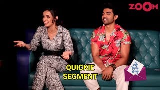 Gurmeet Choudhary and Sanaya Irani answer quick and fun questions in the segment Quickie