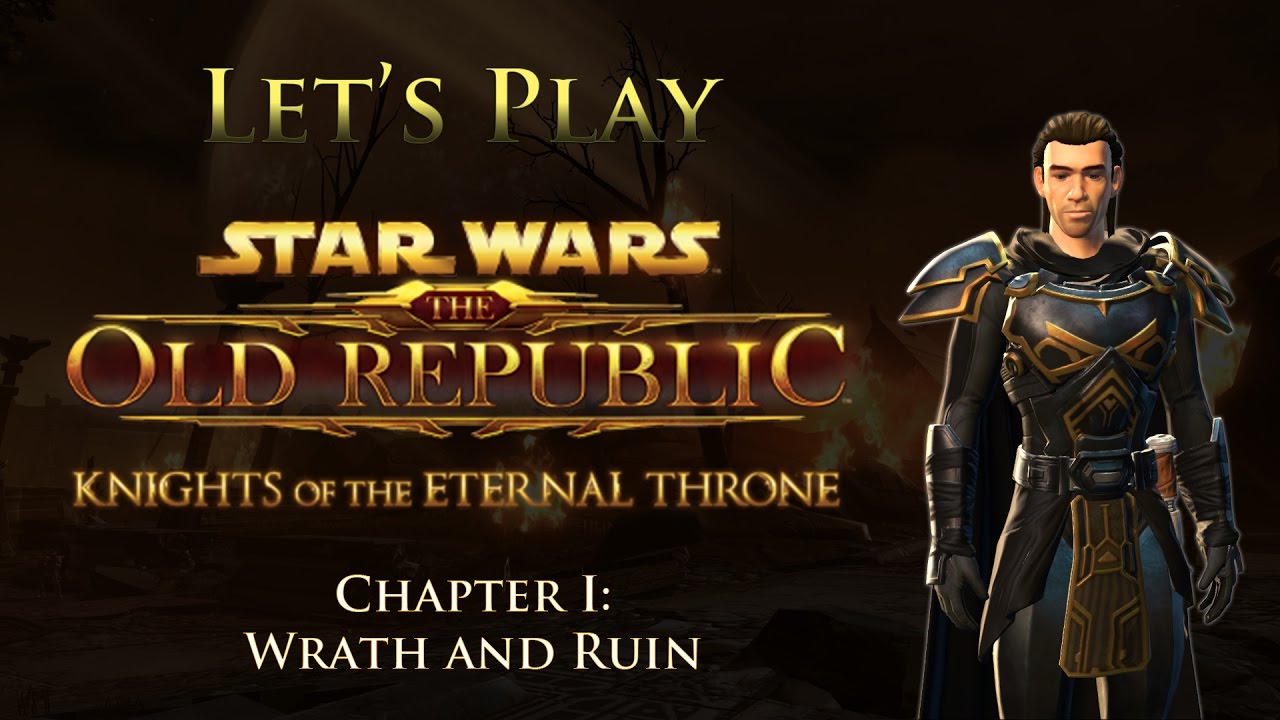 Let s Play SWTOR Knights Of The Eternal Throne Chapter 1 Wrath And Ruin YouTube let-s-play-swtor-knights-of-the-eternal-throne-chapter-1-wrath-and-ruin-youtube
