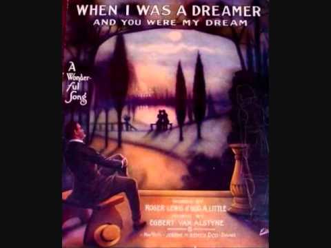 Harry Macdonough and the Lyric Quartet - When I Was a Dreamer (and You Were My Dream) (1915)