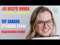 TEF Canada Speaking exam(Expression orale) /Pattern/Section-A,B