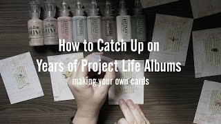 How to Catch Up on YEARS of Unfinished Project Life Albums // Cards with Embellishments (Nuvo Drops)