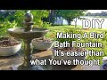 DIY Bird Bath Fountain - Easier than what you've thought