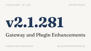 Claude Code v2.1.281 — Gateway and Plugin Enhancements Guide