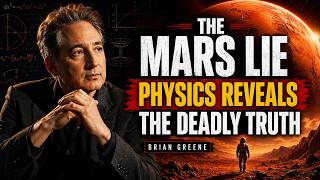 Mars Colonization Is a Lie? The Physics That Changes Everything | Brian Greene