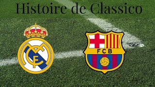 Histoire de Classico : Real Madrid\/FC Barcelone