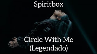 Spiritbox - Circle With Me [Legendado Pt-Br]