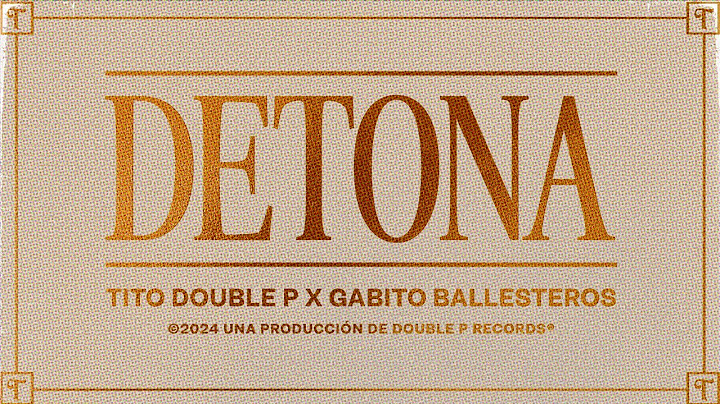 Detona (Lyric Video) - Tito Double P, Gabito Ballesteros