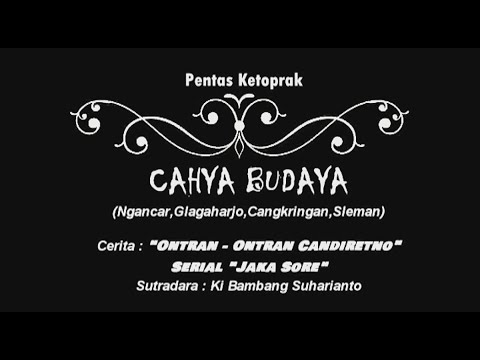 KETOPRAK CAHYA BUDAYA // Serial JAKA SORE