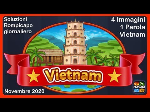 4 Immagini 1 Parola - Vietnam - Novembre 2020 - Rompicapo giornaliero - Soluzioni
