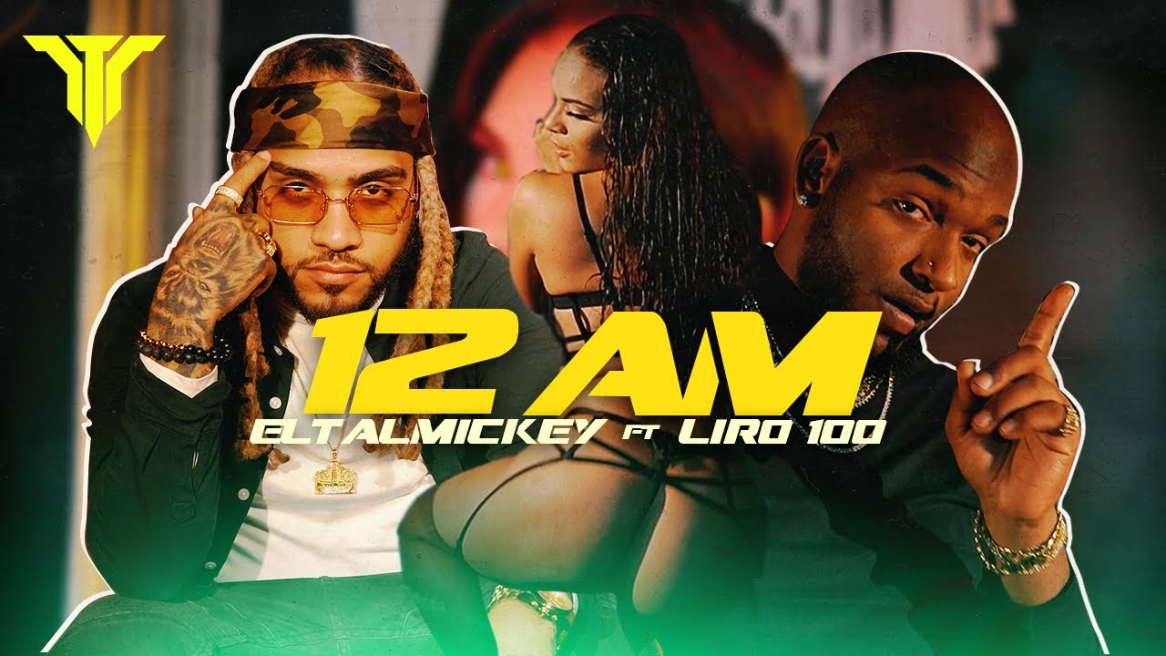 12 AM - ELTALMiCKEY, Liro 100 ( Video Oficial )